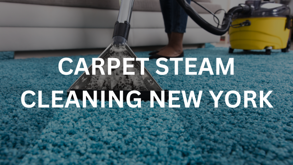 Carpet Steam Cleaning New York