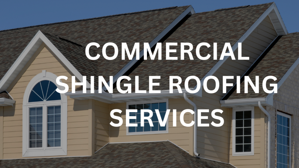 Commercial Shingle Roofing Services